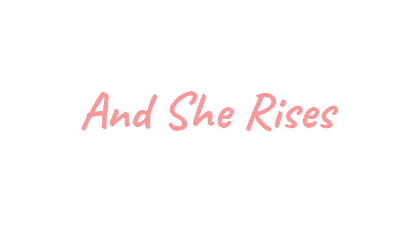 And She Rises